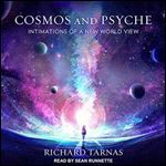 Cosmos and Psyche: Intimations of a New World View [Audiobook]