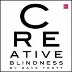 Creative Blindness (And How to Cure It): Real-Life Stories of Remarkable Creative Vision [Audiobook]
