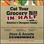 Cut Your Grocery Bill in Half with America's Cheapest Family: Includes So Many Innovative Strategies You Won't Have to Cut Coupons [Audiobook]