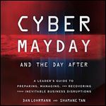 Cyber Mayday and the Day After: A Leader's Guide to Preparing, Managing, and Recovering from Inevitable Business [Audiobook]