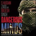 Dangerous Minds: Eight Riveting Profiles of Homegrown Terrorists [Audiobook]