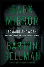 Dark Mirror: Edward Snowden and the American Surveillance State [Audiobook]