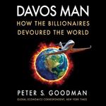 Davos Man How the Billionaires Devoured the World [Audiobook]