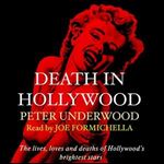 Death in Hollywood: The Lives, Loves and Deaths of Hollywood's Brightest Stars [Audiobook]