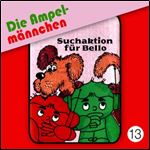 Die Ampelmannchen - Folge 13: Suchaktion fur Bello [Audiobook]