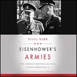 Eisenhower's Armies The AmericanBritish Alliance during World War II [Audiobook]