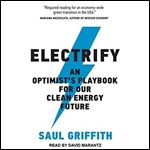 Electrify: An Optimist's Playbook for Our Clean Energy Future [Audiobook]