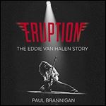 Eruption: The Eddie Van Halen Story [Audiobook]