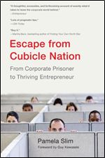 Escape From Cubicle Nation: From Corporate Prisoner to Thriving Entrepreneur [Audiobook]