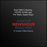 Even With A Vaccine, COVID-19 Will Last For Years, Expert Says [Audiobook]