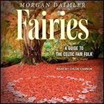 Fairies: A Guide to the Celtic Fair Folk [Audiobook]
