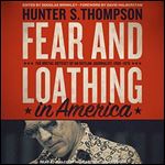 Fear and Loathing in America: The Brutal Odyssey of an Outlaw Journalist, 1968 - 1976 [Audiobook]