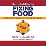 Fixing Food: An FDA Insider Unravels the Myths and the Solutions [Audiobook]
