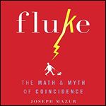 Fluke: The Math and Myth of Coincidence [Audiobook]