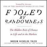 Fooled by Randomness: The Hidden Role of Chance in Life and in the Markets [Audiobook]