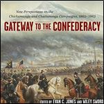 Gateway to the Confederacy: New Perspectives on the Chickamauga and Chattanooga Campaigns, 1862-1863 [Audiobook]