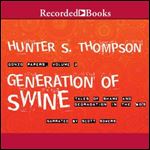 Generation of Swine: Tales of Shame and Degradation in the '80's [Audiobook]