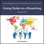 Going Global on a Shoestring: Global Expansion in the Software Industry on a Small Budget [Audiobook]