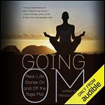 Going Om: Real Life Stories On and Off the Yoga Mat [Audiobook]