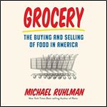 Grocery: The Buying and Selling of Food in America [Audiobook]