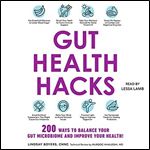 Gut Health Hacks: 200 Ways to Balance Your Gut Microbiome and Improve Your Health! [Audiobook]