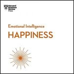 Happiness HBR Emotional Intelligence Series [Audiobook]