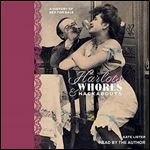 Harlots, Whores & Hackabouts: A History of Sex for Sale [Audiobook]