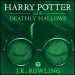 Harry Potter and the Deathly Hallows by J.K. Rowling [Audiobook]