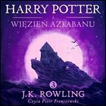 Harry Potter i Wiezien Azkabanu [Audiobook]