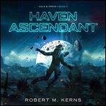 Haven Ascendant: Cole & Srexx, Book 3 [Audiobook]