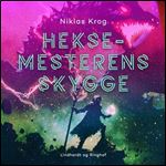 Heksemesterens Skygge by Niklas Krog [Audiobook]