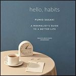 Hello, Habits: A Minimalist's Guide to a Better Life [Audiobook]