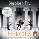 Heroes: Mortals and Monsters, Quests and Adventures [Audiobook]