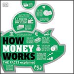 How Money Works: The Facts Visually Explained [Audiobook]