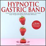 Hypnotic Gastric Band Powerful Meditation to Lose Weight Quickly and Stop Emotional Eating through Self-Hypnosis.. [Audiobook]