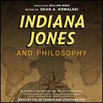 Indiana Jones and Philosophy Why Did it Have to Be Socrates [Audiobook]