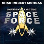 Intergalactic Space Force: Like the Space Force, but More Bigly [Audiobook]