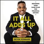 It All Adds Up Designing Your Game Plan for Financial Success [Audiobook]