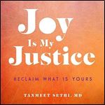 Joy Is My Justice Reclaim What Is Yours [Audiobook]