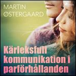 Karleksfull kommunikation i parforhallanden [Audiobook]