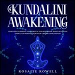 Kundalini Awakening: Learn How to Improve Your Spiritual and Mind Power, Awaken Kundalini Energy, and Meditate to Develop a Higher Consciousness [Audiobook]