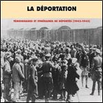 La deportation : Temoignages et itineraires de deportes (1942-1945) [Audiobook]