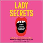 Lady Secrets Real, Raw, and Ridiculous Confessions of Womanhood [Audiobook]