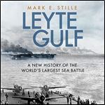 Leyte Gulf A New History of the World's Largest Sea Battle [Audiobook]
