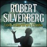 Lord Valentine's Castle by Robert Silverberg [Audiobook]