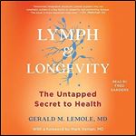 Lymph & Longevity: The Untapped Secret to Health [Audiobook]