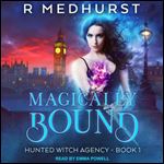 Magically Bound by Rachel Medhurst [Audiobook]