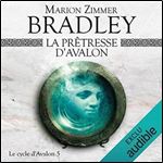 Marion Zimmer Bradley, 'La pretresse d'Avalon: Le cycle d'Avalon 5' [Audiobook]