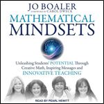 Mathematical Mindsets: Unleashing Students' Potential Through Creative Math [Audiobook]