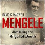 Mengele: Unmasking the 'Angel of Death' [Audiobook]